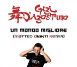 Gigi D'Agostino - Un Mondo Migliore (Matteo Dianti Remix)