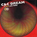 C&C Dream - I Love You Baby