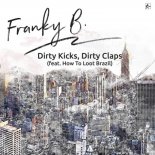 FRANKY B. feat. HOW TO LOOT BRAZIL - DIRTY KICKS, DIRTY CLAPS