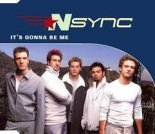 N Sync - It\'s Gonna Be Me