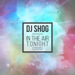 DJ Shog - In The Air Tonight 2020 (BATEZ Remix)