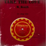 R. Bais - Take The Love (Low Voltage Remix)