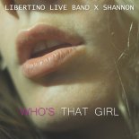 LIBERTINO LIVE BAND FEAT. SHANNON - WHO\'S THAT GIRL