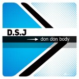 D.S.J - DON DON BODY (Radio Version)