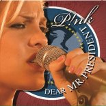 P!nk - Dear Mr. President