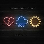 Teamwork. x Loote x John K - Wasted Summer