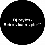 Dj brylos -Retro vixa rozpier**l