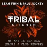 SEAN FILL, PAUL JOCKEY - MY WAY IS BLA BLA (MAURI J CLUB REWORK)