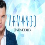 Armando - Jesteś Ideałem