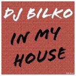 DJ Bilko - In My House (Radio Edit)