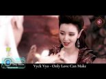 Vyck Vyo - Only Love Can Make Me Strong ( Extended Mix )