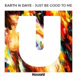 Earth n Days - Just Be Good To Me (Radio Edit)