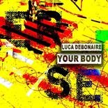 Luca Debonaire - Your Body (Original Mix)