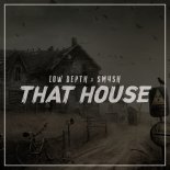 LOW DEPTH & SM4SH - THAT HOUSE (EXTENDED MIX)