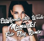 Pozytywnie albo Wcale - Mamuśki (FAIR PLAY REMIX)  2020