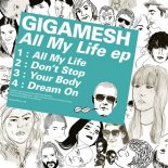 Gigamesh - All My Life