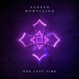 Alesso X DubVision - One Last Time