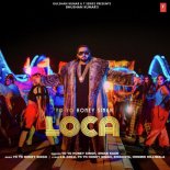 Yo Yo Honey Singh - Loca