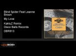 Blind 5pider Feat Leanne Brown - My Love (KaktuZ Remix)