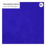 Tim Gartz Feat. Rhys - Love Like Strangers (Original Mix)