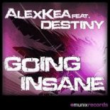 Alex Kea feat. Destiny  - Going Insane (clubbticket radio edit)