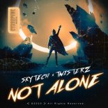 Skytech & Twisterz - Not Alone (Extended)