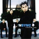 N Sync - U Drive Me Crazy