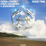 Riggi & Piros x Dave Crusher & JackMar - Good Time