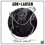 JON + LARSEN - Think About (Radio Edit)