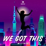 Milinor - We Got This (Original Mix)