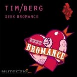 Tim Berg - Seek Bromance (Andrew & DJ Bounce Bootleg)