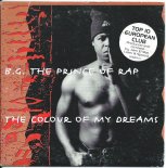 B.G. The Prince Of Rap - The Colour Of My Dreams