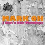 Mark ‘Oh - I Don\'t Like Mondays (Topmodelz Remix)