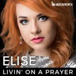 ELISE - Livin  On A Prayer (Radio Edit)