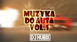 MUZYKA DO AUTA  MUSISZ TO MIEĆ  vol.1 Kwiecień 2020 @DJ Hubix