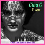 Gina G - Ti Amo (Dim Zach Edit)