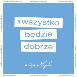 Niiepodległa - Wszystko będzie dobrze