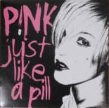 P!nk - Just Like A Pill