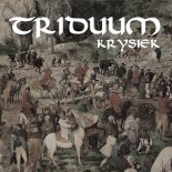 Krysiek - Triduum (Ludu mój ludu)