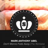 Mark-Anthony Abel - Don't Wanna Fade Away (Larry Peace Mix)