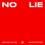 Michael Calfan & Martin Solveig - No Lie