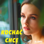 Dr. SWAG - Kochać Chcę