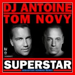 DJ Antoine & Tom Novy - Superstar (Sebastian Konrad Remix)