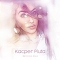 Kacper Pluta - Będziesz Moja