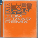 Klubbheads - Kickin\' Hard (Tom Staar Extended Remix)