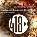 Gino Caporale Feat. Angela Devine - Weekend (Maff Boothroyd Radio Edit)