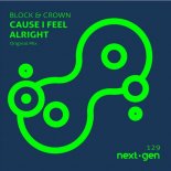 BLOCK & CROWN - Cause I Feel Alright (Original Mix)