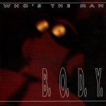 B.O.D.Y. - Who\'s The Man