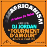 Africanism ft.Salome De Bahia - Tourment D'Amour (Jordan Extended  Vocal mix)