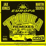 Jax Jones, Martin Solveig, RAYE, Europa - Tequila (Redfield Remix)